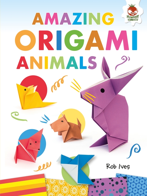 Title details for Amazing Origami Animals by Rob Ives - Available